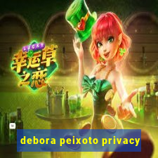 debora peixoto privacy